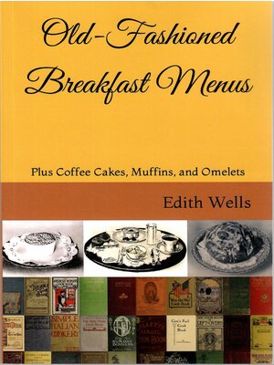 cover image of Old-Fashioned Breakfast Menus plus Coffee Cakes, Muffins, and Omelets